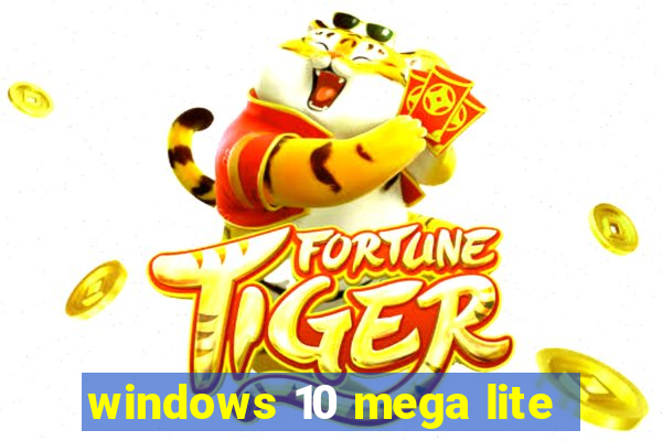 windows 10 mega lite